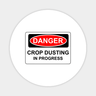 DANGER crop dusting in progress Magnet